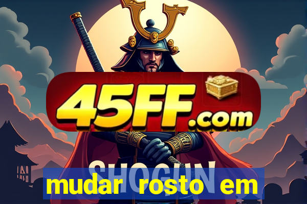 mudar rosto em fotos online